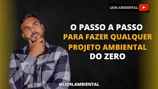 LICENCIAMENTO AMBIENTAL LUCRATIVO - O PASSO A PASSO PARA FAZER QUALQUER PROJETO AMBIENTAL DO ZERO