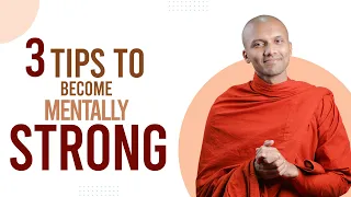 3 Tips to Become Mentally Strong | Buddhism In English