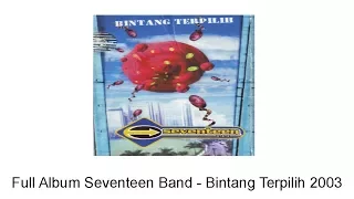 Full Album Seventeen Band - Bintang Terpilih 2003