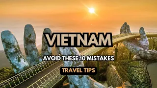 Vietnam Travel Tips: 10 Things NOT to Do when Visiting!