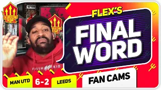 FLEX! McSAUCE IS BACK!! Manchester United 6-2 Leeds United Fan Cam Flex's Final Word