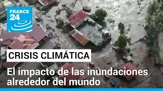 Crisis climática: inundaciones alrededor del mundo dejan varios muertos y heridos • FRANCE 24