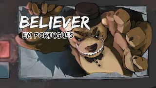 FNAF Believer - Imagine Dragons (em Português) HC Fansings