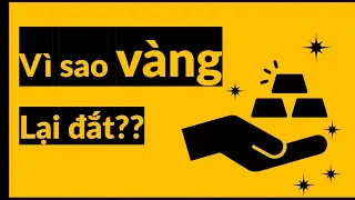 Vì sao vàng lại đắt?