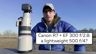 A baby 500 f/4 lens? R7 + EF 300 f/2.8 mk ii