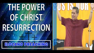 (ILOCANO PREACHING) THE POWER OF CHRIST RESURRECTION