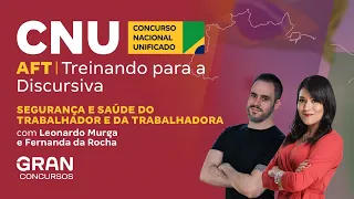 AFT no Concurso Nacional Unificado - Treinando para a Discursiva - Segurança e Saúde do Trabalhador