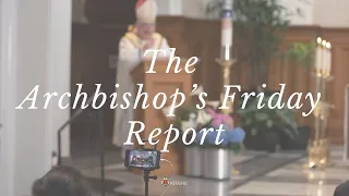 April 15, 2022: The Archbishop's Friday Report