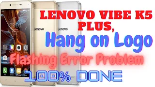 Lenovo K5 Plus Hang On Logo Flashing Error Problem solution 100% Done