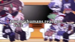 Countryhumans react to....||Part 2 || Videos Tiktok, Random, Videos || CH Gacha Club || My Au ||