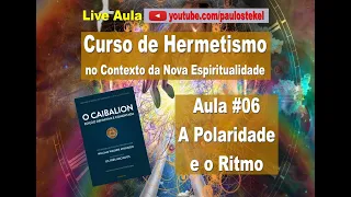 [Live Aula] Curso de Hermetismo #06 – A Polaridade e o Ritmo