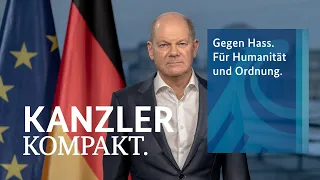 Kanzler kompakt: Gegen Hass. Für Humanität und Ordnung.