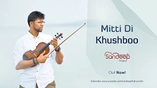 Mitti Di Khushboo (Violin Cover) - Sandeep Thakur