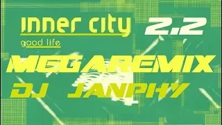 INNER CITY - Good life ( 2019 megaremix 2.2 Dj Janphy )