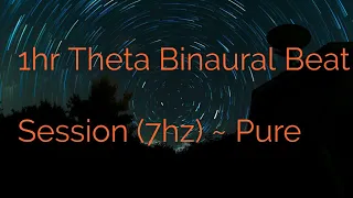 1hour Theta Binaural Beat/7hz for relaxation
