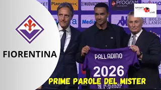 FIORENTINA, Conferenza DIRIGENZA e PALLADINO, prime parole del mister! sentite cosa ha detto!