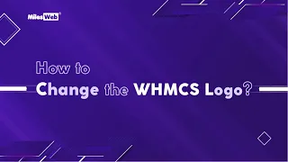 How to Change the WHMCS Logo? | MilesWeb