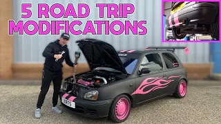 UPGRADING MY TURBO'D MICRA WITH 5 MODS FOR A 2500 MILE ROAD TRIP!