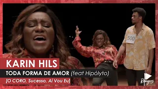 Karin Hils e Hipólyto . Toda Forma De Amor (O Coro - Sucesso, Aí Vou Eu)