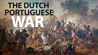 The War You Never Knew: How the Dutch-Portuguese Clash Reshaped the World