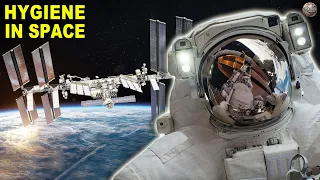 What Is Hygiene Like For Astronauts In Space?