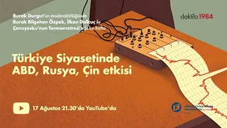 Türkiye Siyasetinde ABD, Rusya ve Çin Etkisi  | Çavuşesku'nun Termometresi #22