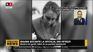 IMAGINI ȘOCANTE LA SPITALUL DIN FETEȘTI. MEDICUL DE GARDĂ, BĂTUT DE UN PACIENT NEMULȚUMIT