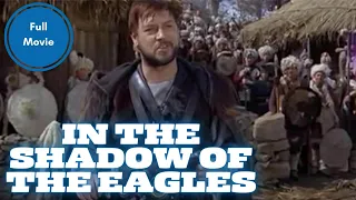 In the Shadow of the Eagles | Adventure | Full Movie in English