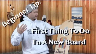 Beginner Tip: First Thing To Do To Your New Snowboard