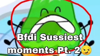 Bfdi sussiest moments🤨 pt. 2