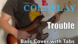 Coldplay - Trouble (Bass Cover WITH TABS)