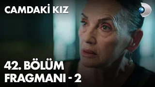 Camdaki Kiz Episode 42 Trailer 2