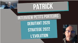Patrick - Débutant en AT en bourse 2020 et élaboration de stratégie en 2022 - L'évolution