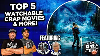TOP 5 WATCHABLE CRAP MOVIES & MORE!