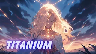 Nightcore ~ David Guetta feat. Sia ~ Titanium (Lyrics)