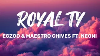 Egzod & Maestro Chives - Royalty (ft. Neoni) [Lyrics]