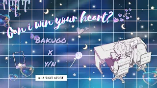 Maybe can i win your heart? ∙ Bakugou x y/n ∙ MHA Text Story