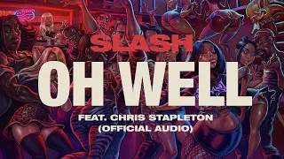 Slash feat. Chris Stapleton "Oh Well" - Official Audio