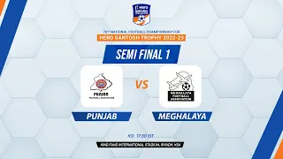 Hero Santosh Trophy 2022-23 Semi-Final 1 | Punjab vs Meghalaya | LIVE