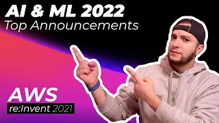 AWS 2022 Machine Learning / New Algorithms - AWS re:invent 2021