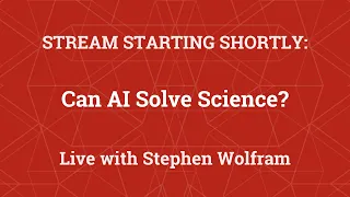 Stephen Wolfram: Can AI Solve Science?