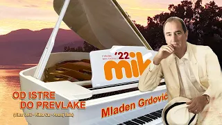 OD ISTRE DO PREVLAKE  Mladen Grdović  (Viktor Jerić - Nikka Car - Andrej Baša)