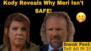 Kody Brown Finally Reveals What Meri Did! Tell All Pt.2 Sneak Peek! SisterWives