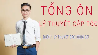 [BUỔI 1] Lý thuyết DAO ĐỘNG CƠ - Tổng ôn lý thuyết cấp tốc | Luyện thi vật lý cùng thầy Vũ Tuấn Anh