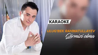Ulug'bek Rahmatullayev - Qirmizi olma | KARAOKE