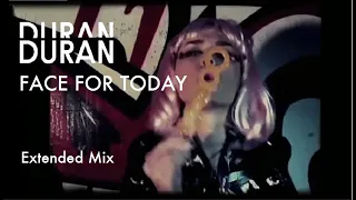 Duran Duran - Face for today (extended mix)