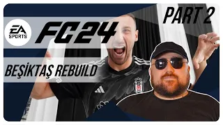 EA FC 24 BEŞİKTAŞ REBUILD | PART 2