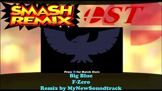 Smash Remix OST Extended - Big Blue (F-Zero) by MyNewSoundtrack