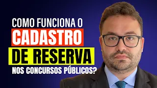 Como funciona o cadastro de reserva nos concursos públicos?