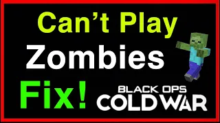 BLACK OPS: COLD WAR - CAN'T PLAY ZOMBIES EASY FIX!